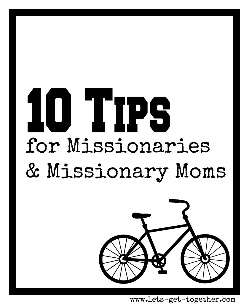 10 Tips for Missionaries & Missionary Moms