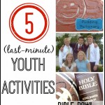 5 (Last-Minute) Youth Activities
