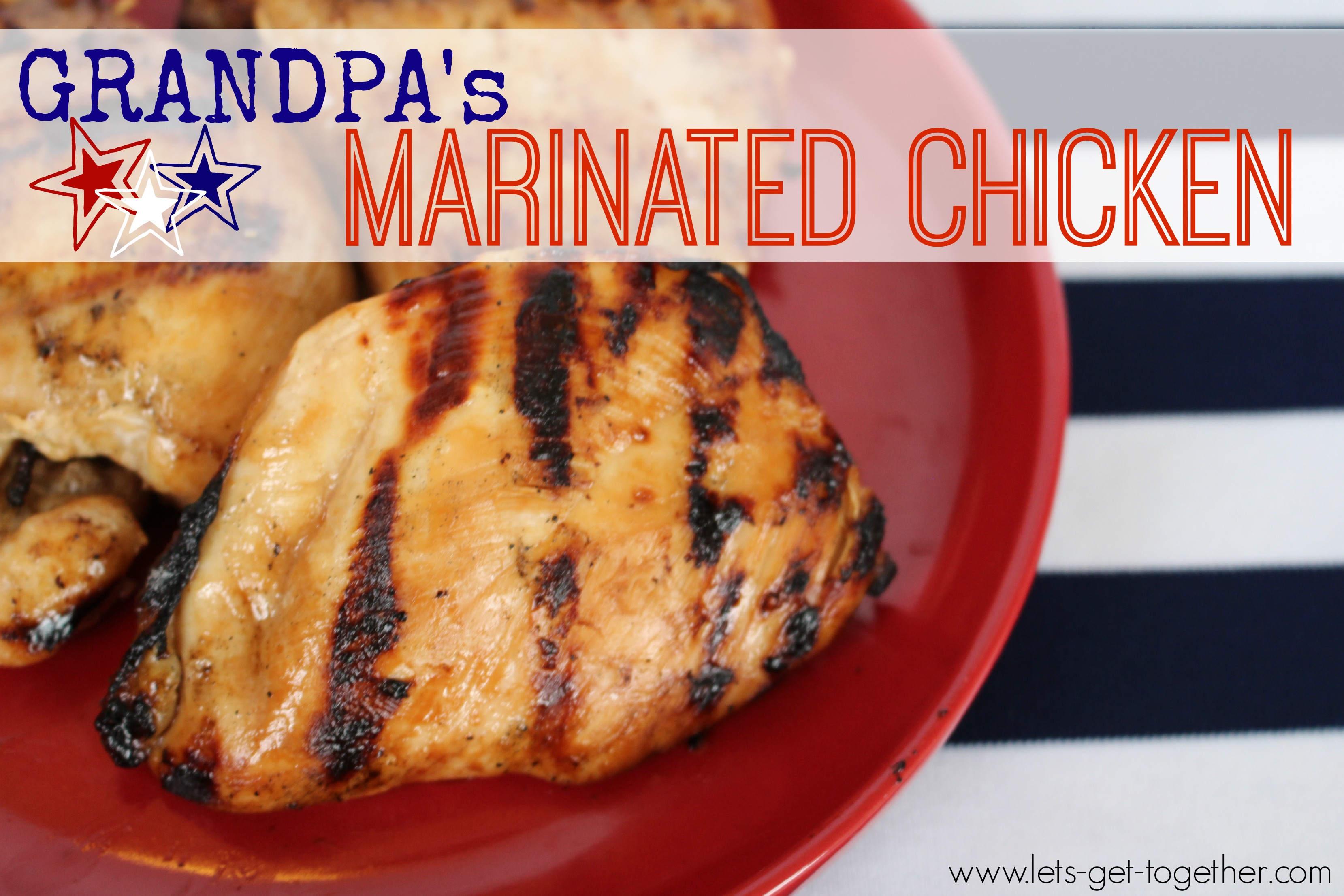 Grandpa's Marinated Chicken from Let's Get Together