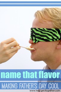 Name That Flavor: Making Father’s Day Cool
