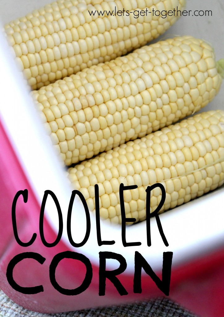Cooler Corn from Let's Get Together